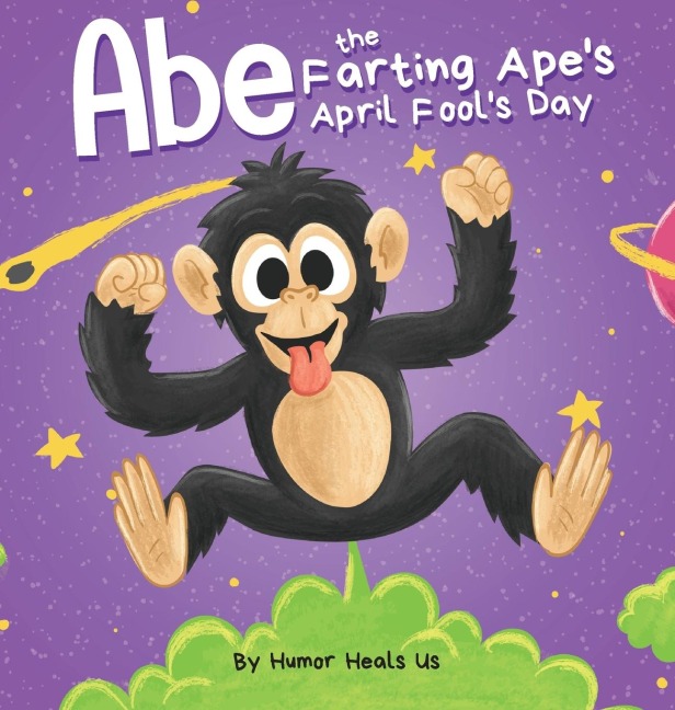Abe the Farting Apes April Fools Day: A Funny Picture Book About an Ape Who Farts For Kids and Adults, Perfect April Fools Day Gift for Boys and Girls
