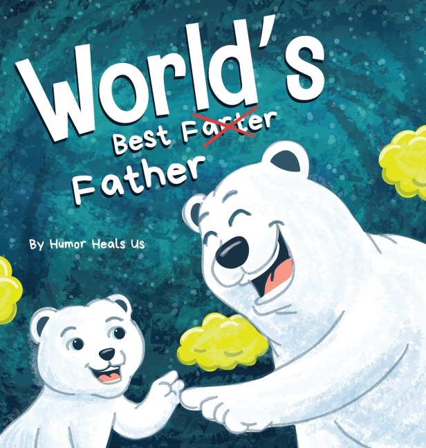 Worlds Best Father: A Funny Rhyming, Read Aloud Story Book for Kids and Adults About Farts and a Farting Father, Perfect Fathers Day Gift