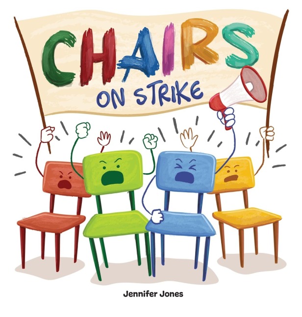 Chairs on Strike: A Funny, Rhyming, Read Aloud Kids Book For Preschool, Kindergarten, 1st grade, 2nd grade, 3rd grade, 4th grade, or Early Readers