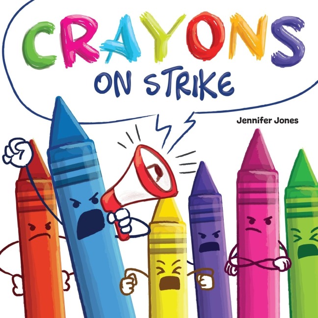 Crayons on Strike: A Funny, Rhyming, Read Aloud Kids Book About Respect and Kindness for School Supplies