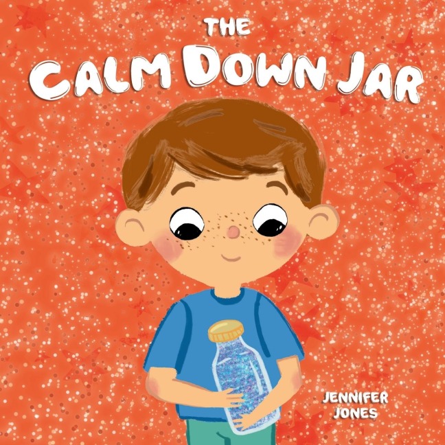 The Calm Down Jar: A Social Emotional, Rhyming, Early Reader Kids Book to Help Calm Anger and Anxiety
