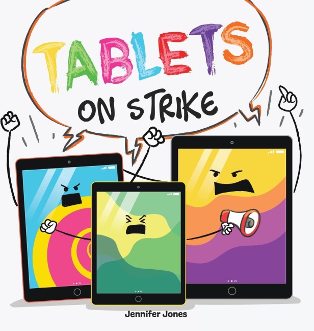 Tablets on Strike: A Funny, Rhyming, Read Aloud About Responsibility With School Supplies