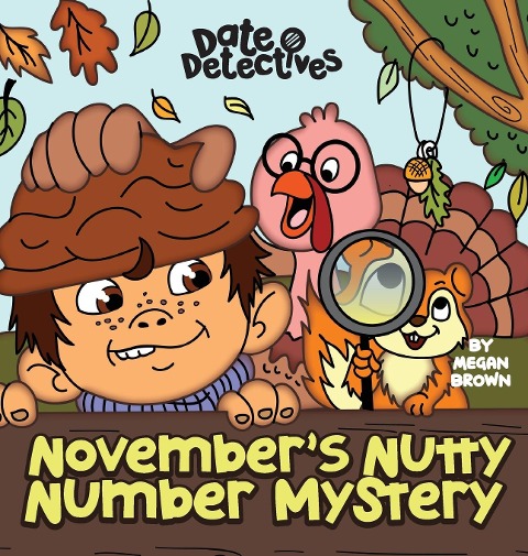 Novembers Nutty Mystery: A Rhyming Kids Book on the Month of November, Thanksgiving