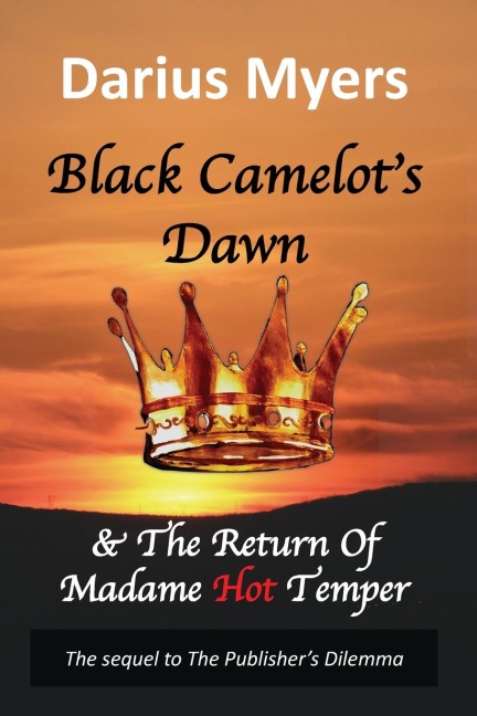 Black Camelot's Dawn: & The Return of Madame Hot Temper  (Book #2)