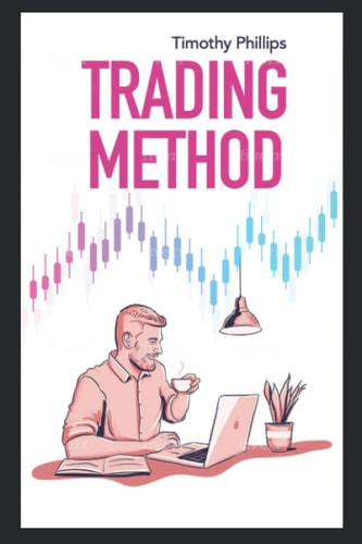 Trading Method A Mentoring Guide of How to Improve Your Trading Skills. Essential Stock Market Strategies That Work