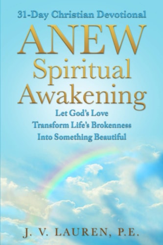 ANEW Spiritual Awakening 31-Day Christian Devotional, Let God's Love Transform Life's Brokenness Into Something Beautiful