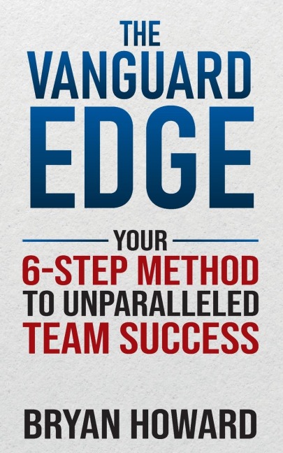 The Vanguard Edge: Your 6-Step Method to Unparalleled Team Success