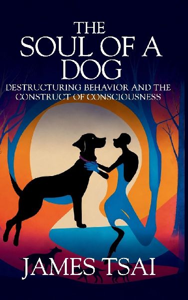 The Soul Of A Dog: Destructuring Behavior and the Construct of Consciousness