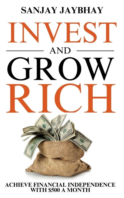 Invest and Grow Rich: Achieve Financial Freedom with $500 a Month