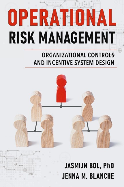 Operational Risk Management: Organizational Controls and Incentive System Design