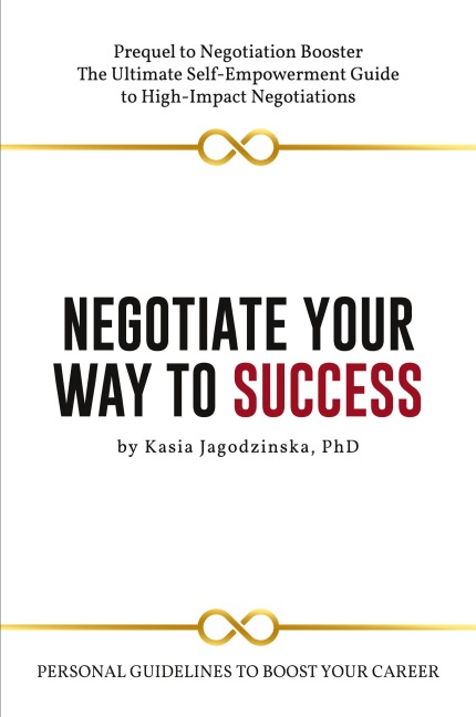Negotiate Your Way to Success: Personal Guidelines to Boost Your Career