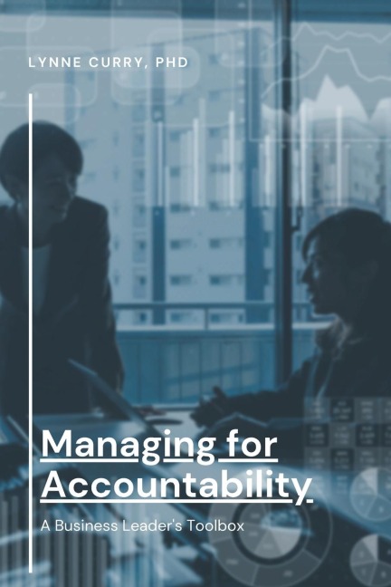 Managing for Accountability: A Business Leaders Toolbox