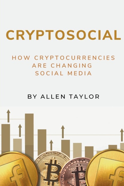 Cryptosocial: How Cryptocurrencies Are Changing Social Media