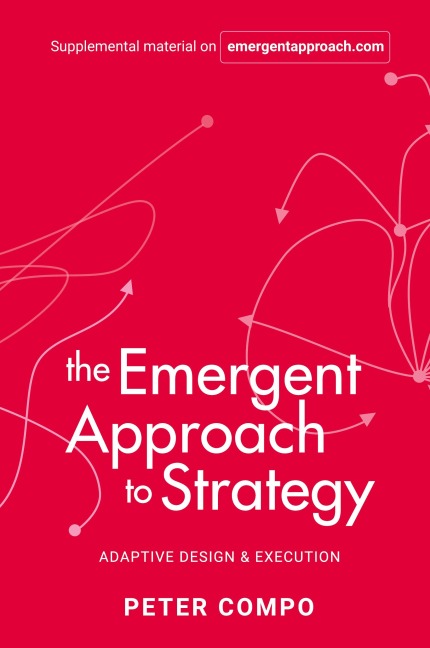 The Emergent Approach to Strategy: Adaptive Design & Execution