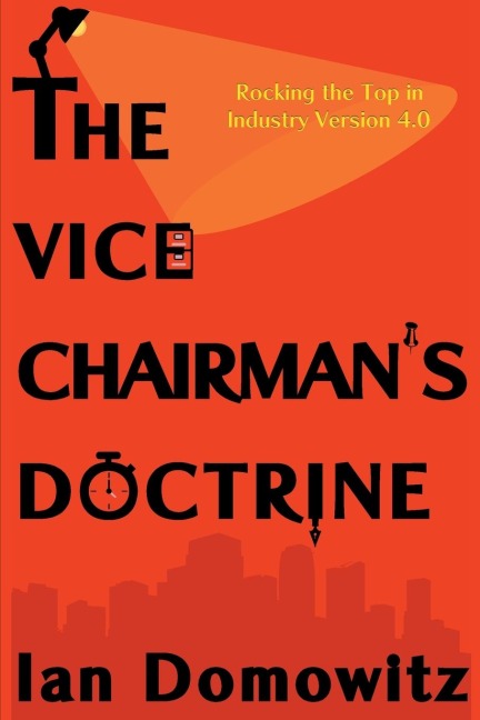 The Vice Chairmans Doctrine: Rocking the Top in Industry Version 4.0