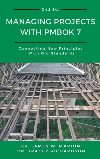 Managing Projects With PMBOK 7: Connecting New Principles With Old Standards
