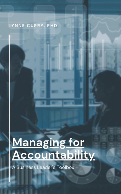 Managing for Accountability: A Business Leaders Toolbox