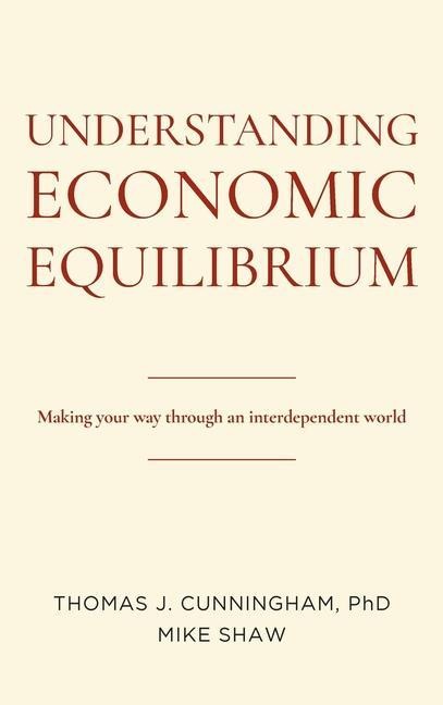 Understanding Economic Equilibrium: Making Your Way Through an Interdependent World