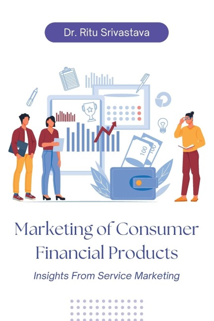 Marketing of Consumer Financial Products: Insights From Service Marketing