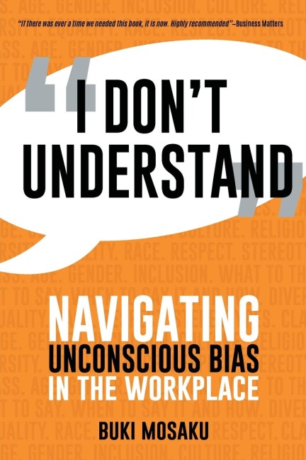 I Dont Understand: Navigating Unconscious Bias in the Workplace