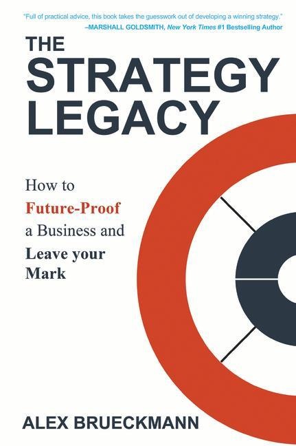 The Strategy Legacy: How to Future-Proof a Business and Leave Your Mark