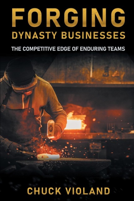 Forging Dynasty Businesses: The Competitive Edge of Enduring Teams