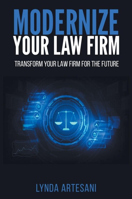Modernize Your Law Firm: Transform Your Law Firm for the Future