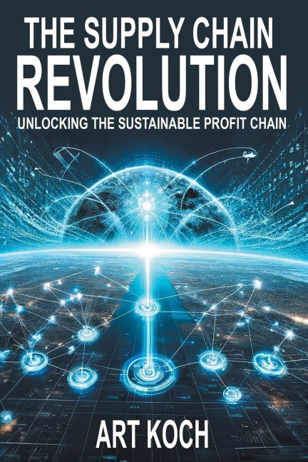 The Supply Chain Revolution: Unlocking the Sustainable Profit Chain