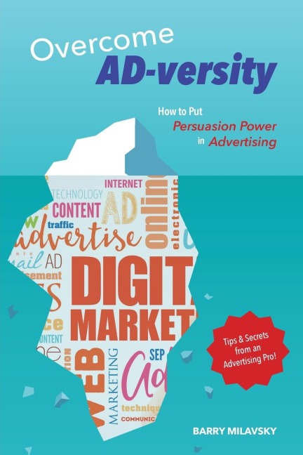 Overcome AD-versity: How to Put Persuasion Power in Advertising