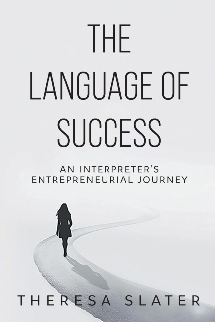 The Language of Success: An Interpreters Entrepreneurial Journey