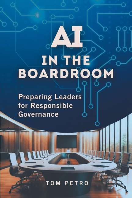 AI in the Boardroom: Preparing Leaders for Responsible Governance