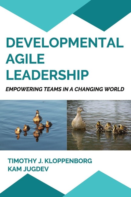 Developmental Agile Leadership: Empowering Teams in a Changing World