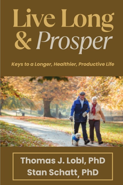 Live Long & Prosper: Keys to a Longer, Healthier, Productive Life