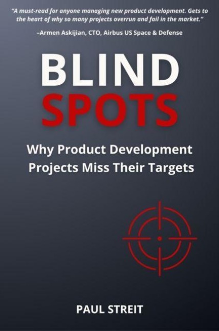 Blind Spots: Why Product Development Projects Miss Their Targets