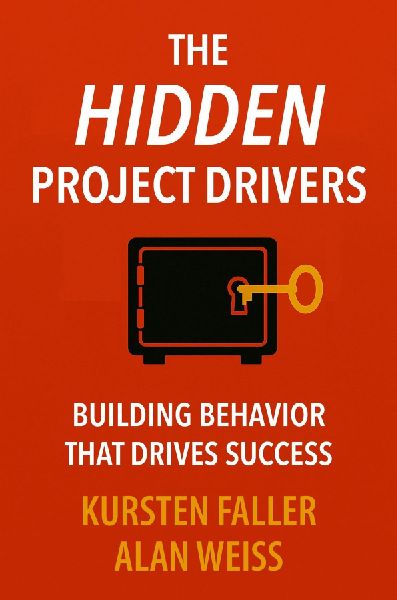 The Hidden Project Drivers: Building Behavior that Drives Success