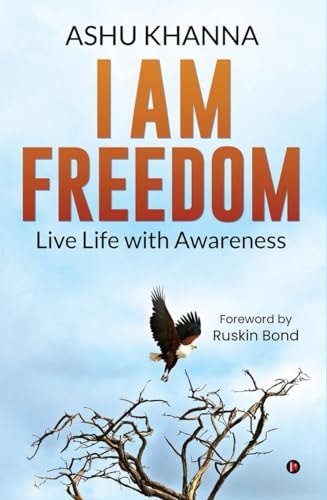 I Am Freedom Live Life with Awareness