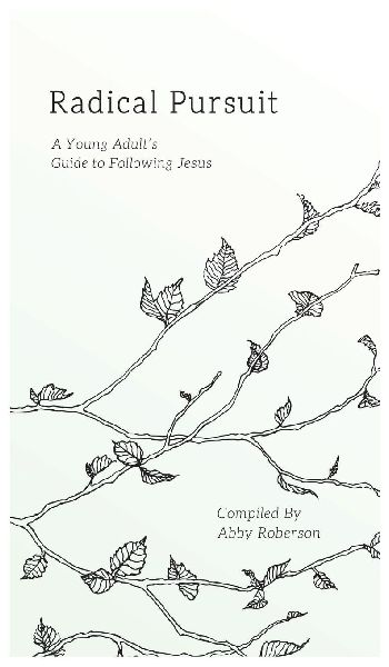 Radical Pursuit: A Young Adults Guide to Following Jesus