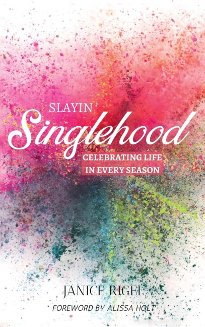Slayin Singlehood: Celebrating Life in Every Season