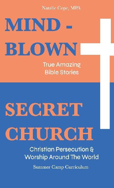 Mind-Blown: True Amazing Bible Stories: Summer Camp Curriculum (Two Books in One)