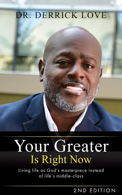Your Greater is Right Now: Living as Gods masterpiece instead of lifes middle class