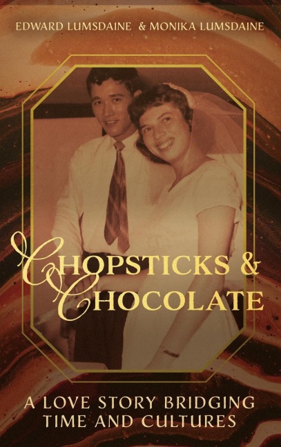 Chopsticks and Chocolate: A Love Story Bridging Time and Cultures