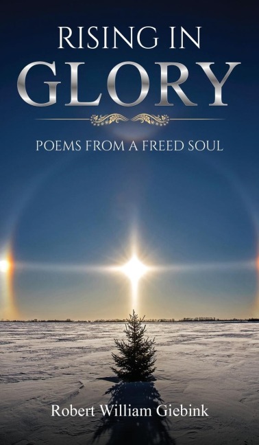 Rising In Glory: Poems from a Freed Soul