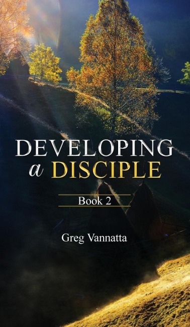 DEVELOPING A DISCIPLE: BOOk 2