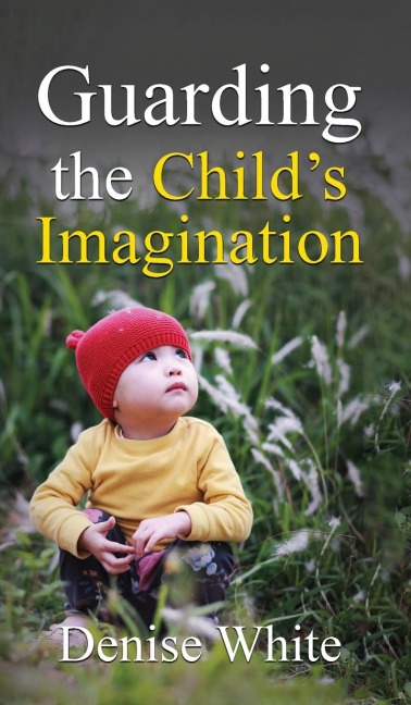 Guarding the Child's Imagination