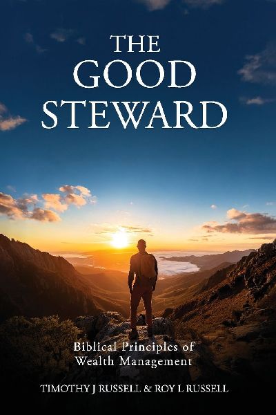 The Good Steward: Biblical Principles of Wealth Management