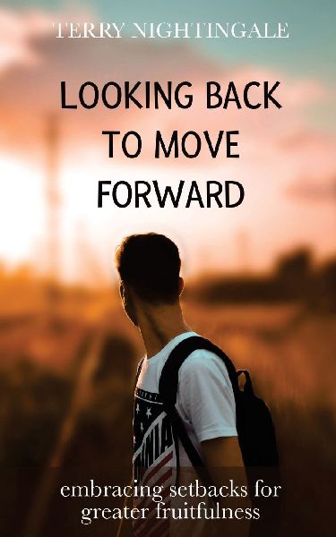 Looking Back to Move Forward: Embracing Setbacks for Greater Fruitfulness