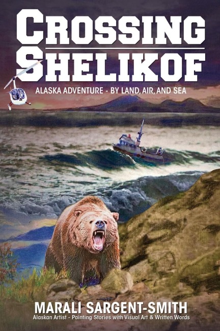 Crossing Shelikof: Alaska Adventure - By Land, Air, and Sea