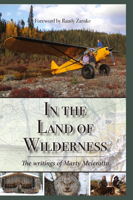In the Land of Wilderness: The writings of Marty Meierotto