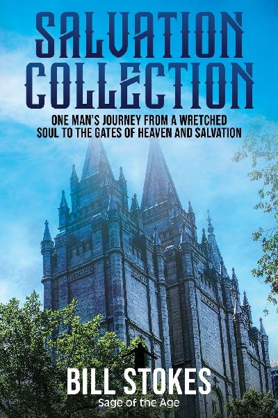 Salvation Collection: One Mans Journey from a Wretched Soul to the Gates of Heaven and Salvation