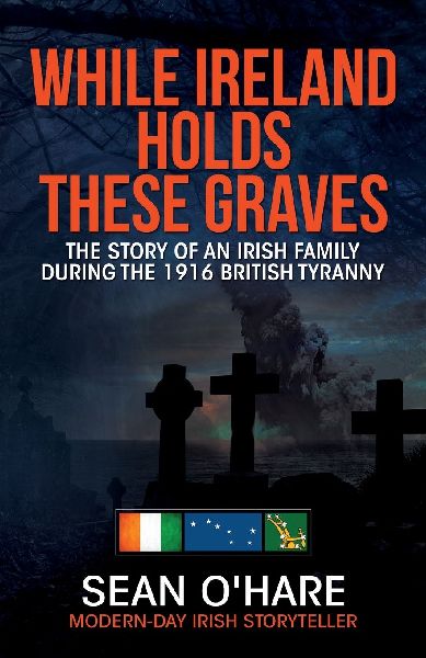 While Ireland Holds These Graves